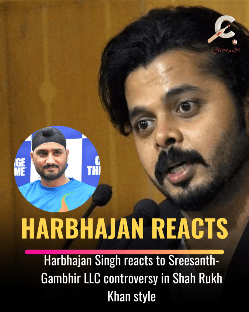 Harbhajan Singh reacts to Sreesanth-Gambhir LLC controversy in Shah Rukh Khan style