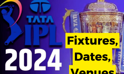 IPL 2024 First 21 Match : Fixtures, Dates, Venues